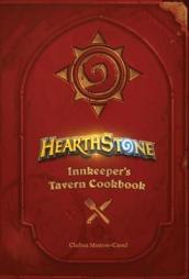 Hearthstone: Innkeeper s Tavern Cookbook