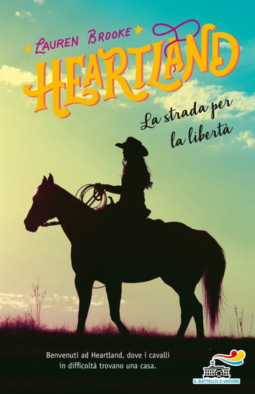 Heartland - La strada per la libertà - Lauren Brooke