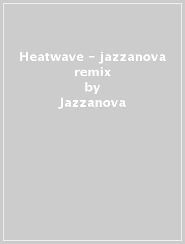 Heatwave - jazzanova remix - Jazzanova