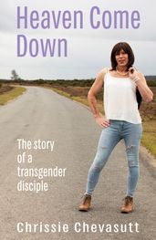 Heaven Come Down: The story of a transgender disciple