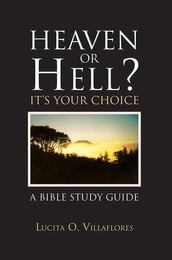 Heaven or Hell? It S Your Choice