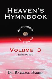 Heaven s Hymnbook: An Overview of Psalms (Vol. 3)