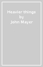 Heavier things