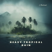 Heavy Tropical Rain