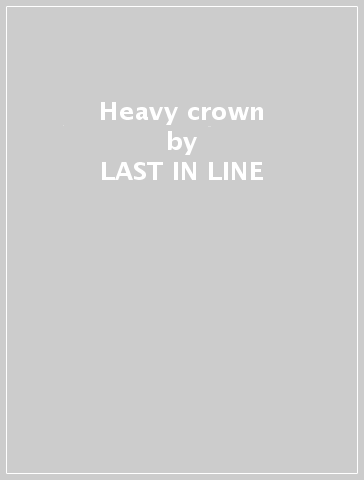 Heavy crown - LAST IN LINE