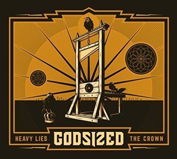 Heavy lies the crown - GODSIZED