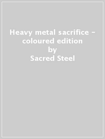 Heavy metal sacrifice - coloured edition - Sacred Steel