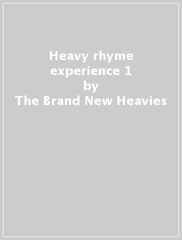 Heavy rhyme experience 1 - The Brand New Heavies