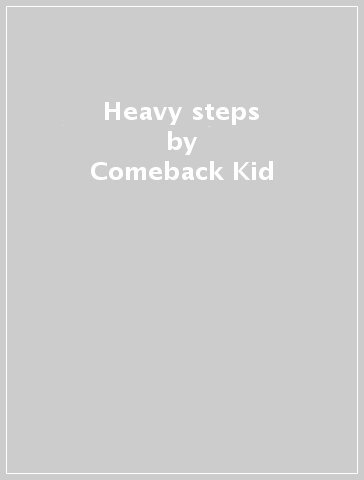 Heavy steps - Comeback Kid