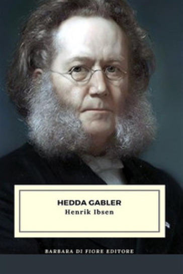 Hedda Gabler - Henrik Ibsen