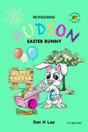 Hedgehog Hudson: Easter Bunny