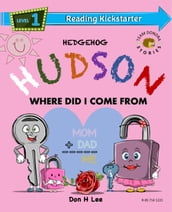 Hedgehog Hudson - Where Did I Come From