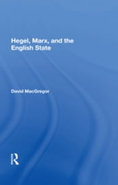 Hegel, Marx, And The English State