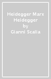 Heidegger Marx Heidegger