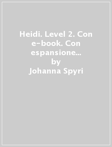 Heidi. Level 2. Con e-book. Con espansione online. Con CD-Audio - Johanna Spyri