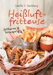 Heißluftfritteuse - fettarm & knusprig