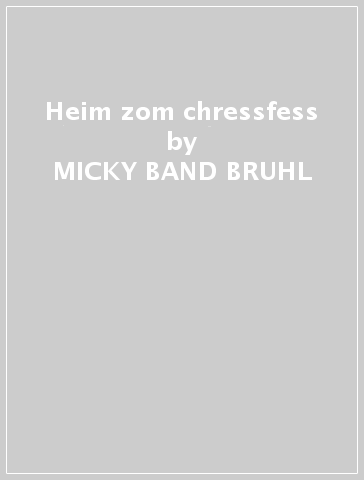 Heim zom chressfess - MICKY -BAND- BRUHL