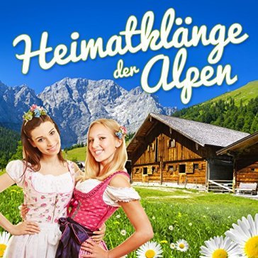 Heimatklange der alpen - AA.VV. Artisti Vari