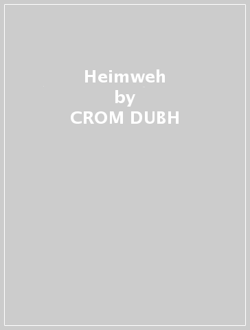 Heimweh - CROM DUBH