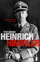 Heinrich Himmler: A Life