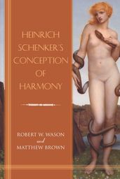 Heinrich Schenker s Conception of Harmony