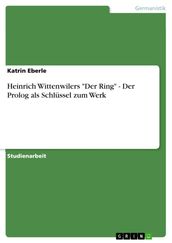 Heinrich Wittenwilers  Der Ring  - Der Prolog als Schlüssel zum Werk