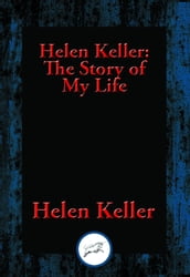 Helen Keller: The Story of My Life