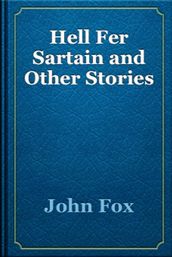 Hell Fer Sartain and Other Stories