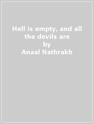 Hell is empty, and all the devils are - Anaal Nathrakh