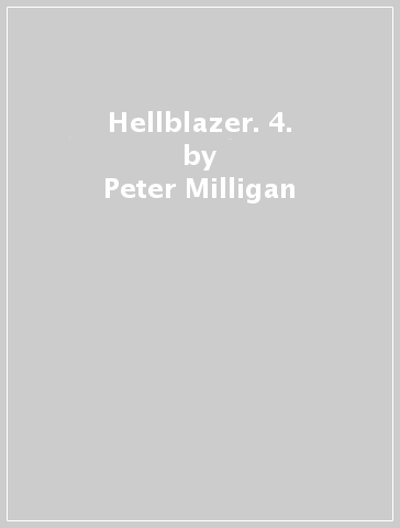 Hellblazer. 4. - Peter Milligan - Giuseppe Camuncoli