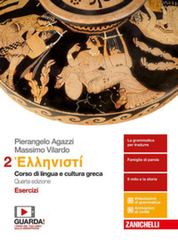 Hellenistì. Corso di lingua e cultura greca. Esercizi. Per i Licei e gli Ist. magistrali. Con e-book. 2. - Pierangelo Agazzi - Massimo Vilardo