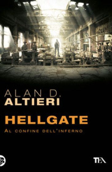 Hellgate. Al confine dell'inferno. Tutti i racconti. Vol. 2 - Alan D. Altieri