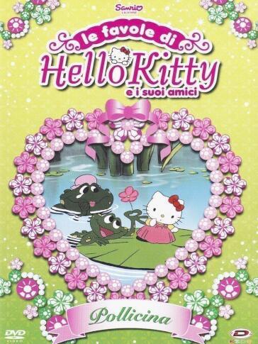 Hello Kitty - Le Favole Di Hello Kitty E I Suoi Amici: Pollicina