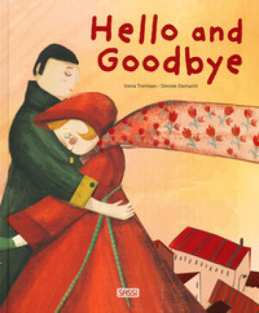 Hello and goodbye. Ediz. a colori - Irena Trevisan - Denise Damanti