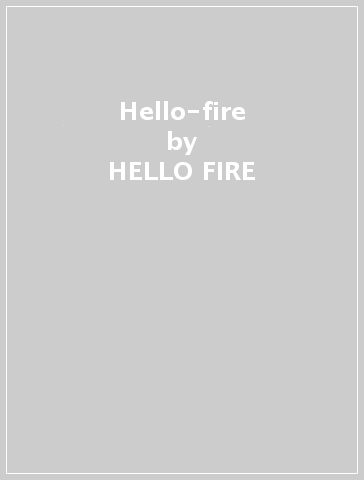 Hello-fire - HELLO-FIRE