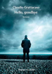 Hello, goodbye