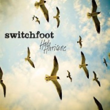 Hello hurricane - Switchfoot