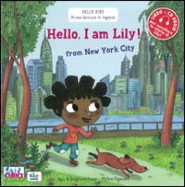 Hello, I'm Lily! From New York city. Con CD Audio - Stephane Husar - Mylène Rigaudie