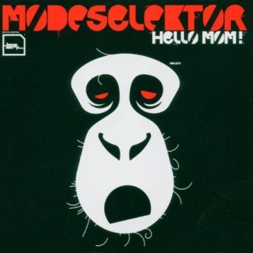 Hello mom! - Modeselektor