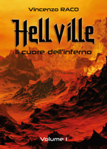 Hellville. Il cuore dell'inferno. 1. - Vincenzo Raco