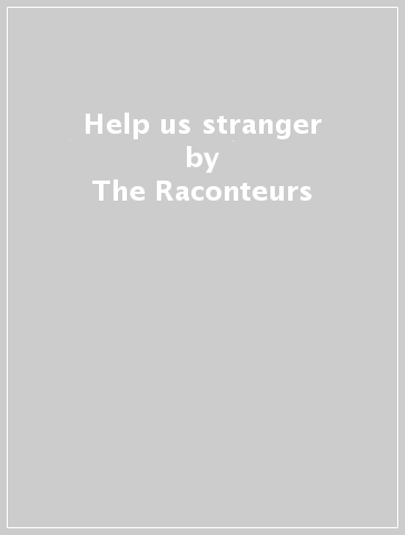 Help us stranger - The Raconteurs