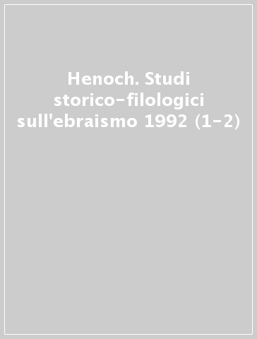 Henoch. Studi storico-filologici sull'ebraismo 1992 (1-2)