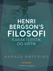 Henri Bergson s filosofi - Karakteristik og kritik