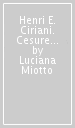 Henri E. Ciriani. Cesure urbane e spazi filanti