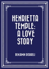 Henrietta Temple: A Love Story