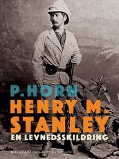 Henry M. Stanley. En levnedsskildring