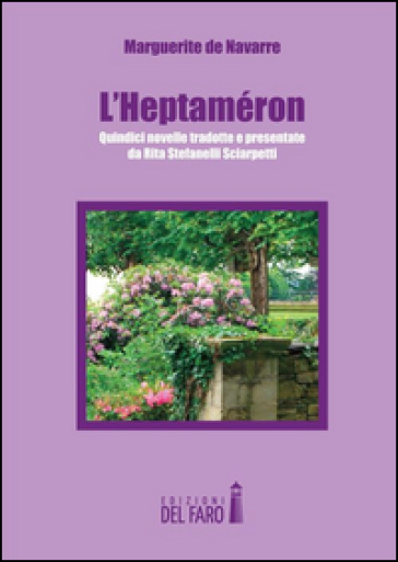 L'Heptaméron di Marguerite de Navarre - Rita Stefanelli Sciarpetti