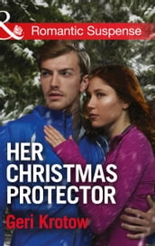 Her Christmas Protector (Mills & Boon Romantic Suspense) (Silver Valley P.D., Book 1)