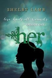 Her: Episode 1