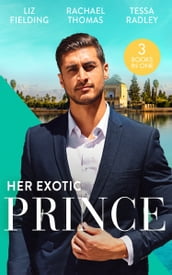 Her Exotic Prince: Her Desert Dream (Trading Places) / The Sheikh s Last Mistress / One Dance with the Sheikh
